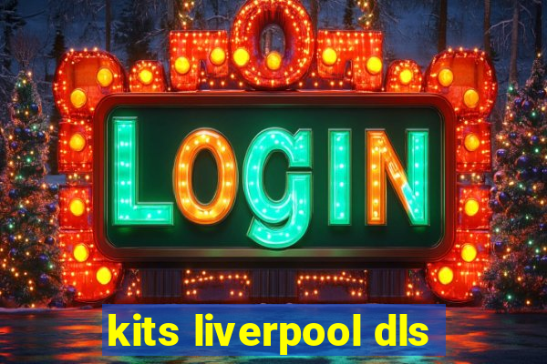 kits liverpool dls